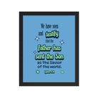 1 John 4:14 - Bible Verse, sent the Son Enhanced Matte Paper Framed Poster