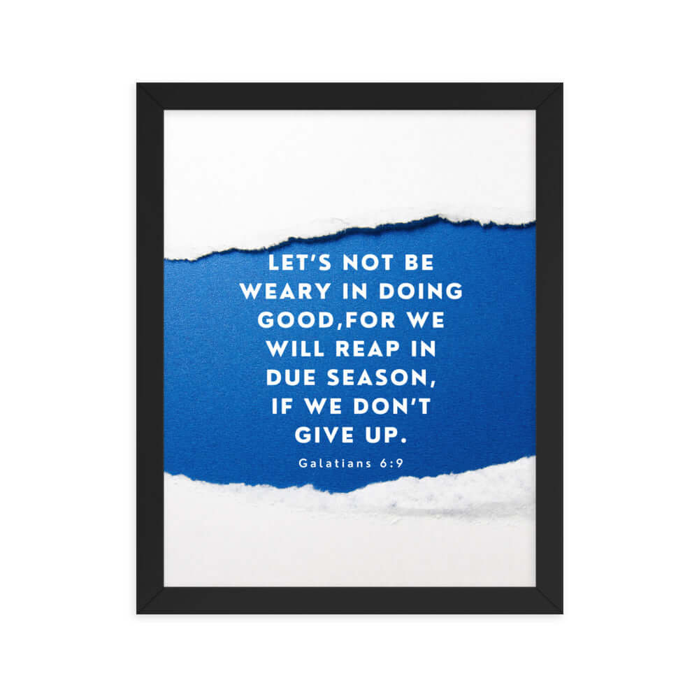 Galatians 6:9 - Bible Verse, we will reap Enhanced Matte Paper Framed Poster