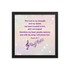 Psalm 28:7 - Bible Verse, I will praise Him Enhanced Matte Paper Framed Poster