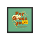 Eph 2:8 - Bible Verse, for by grace Enhanced Matte Paper Framed Poster