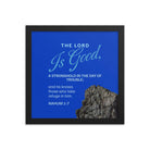 Nahum 1:7 - Bible Verse, The LORD is a stronghold Enhanced Matte Paper Framed Poster