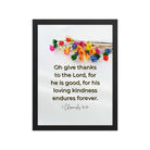 1 Chronicles 16:34 Bible Verse, give thanks Enhanced Matte Paper Framed Poster