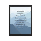 Joshua 1:9 Bible Verse, Courageous Enhanced Matte Paper Framed Poster