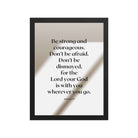 Joshua 1:9 Bible Verse, for the Lord Enhanced Matte Paper Framed Poster