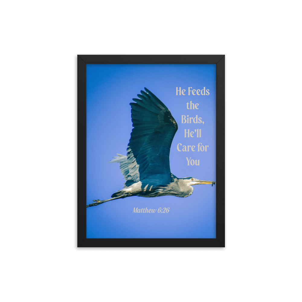 Matt 6:26, Graceful Heron, He'll Care for You Framed Poster