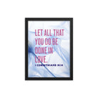 1 Cor 16:14 - Bible Verse, Do it in Love Framed Poster