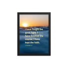 2 Tim 4:7 - Bible Verse, kept the faith Enhanced Matte Paper Framed Poster