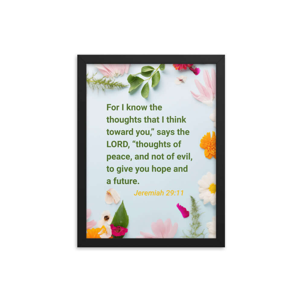 Jer 29:11 - Bible Verse, to give you hope Enhanced Matte Paper Framed Poster