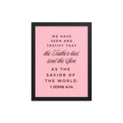 1 John 4:14 - Bible Verse, We have seen Enhanced Matte Paper Framed Poster