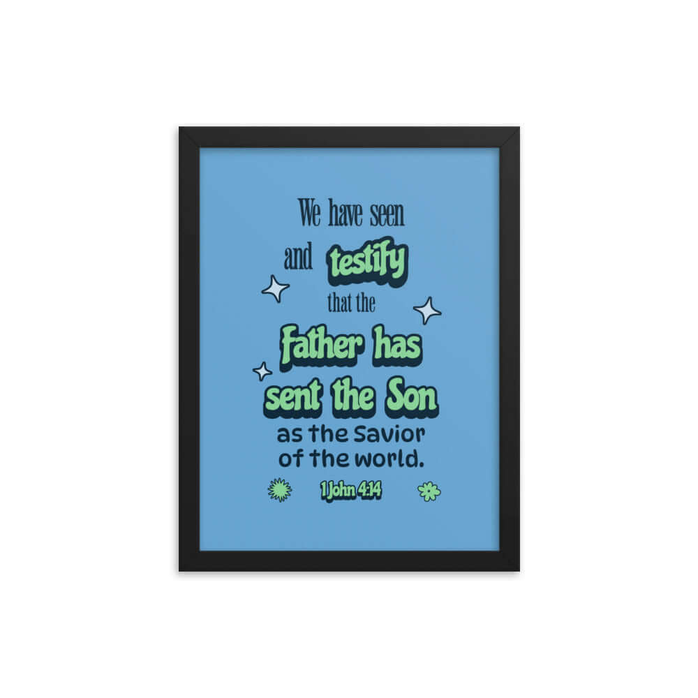 1 John 4:14 - Bible Verse, sent the Son Enhanced Matte Paper Framed Poster