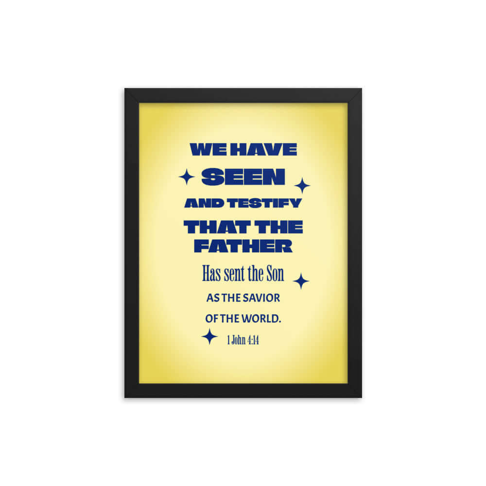 1 John 4:14 - Bible Verse, Savior of the world Enhanced Matte Paper Framed Poster