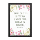 Nahum 1:3 Bible Verse, slow to anger Enhanced Matte Paper Framed Poster