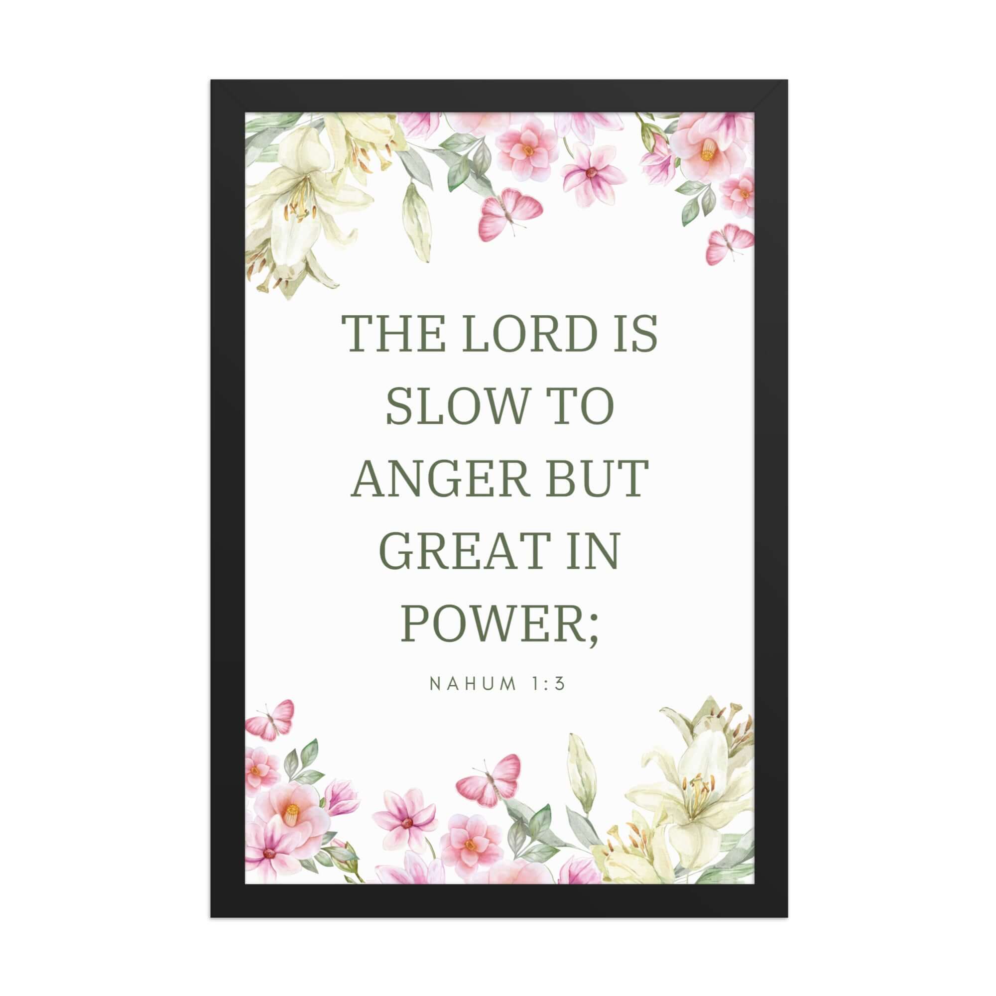 Nahum 1:3 Bible Verse, slow to anger Enhanced Matte Paper Framed Poster