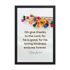 1 Chronicles 16:34 Bible Verse, give thanks Enhanced Matte Paper Framed Poster