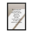 Joshua 1:9 Bible Verse, for the Lord Enhanced Matte Paper Framed Poster