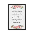 Jeremiah 29:13 - Bible Verse, seek me Enhanced Matte Paper Framed Poster