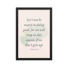 Galatians 6:9 - Bible Verse, not be weary Enhanced Matte Paper Framed Poster