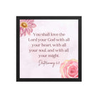 Deuteronomy 6:5 Bible Verse, the Lord Enhanced Matte Paper Framed Poster