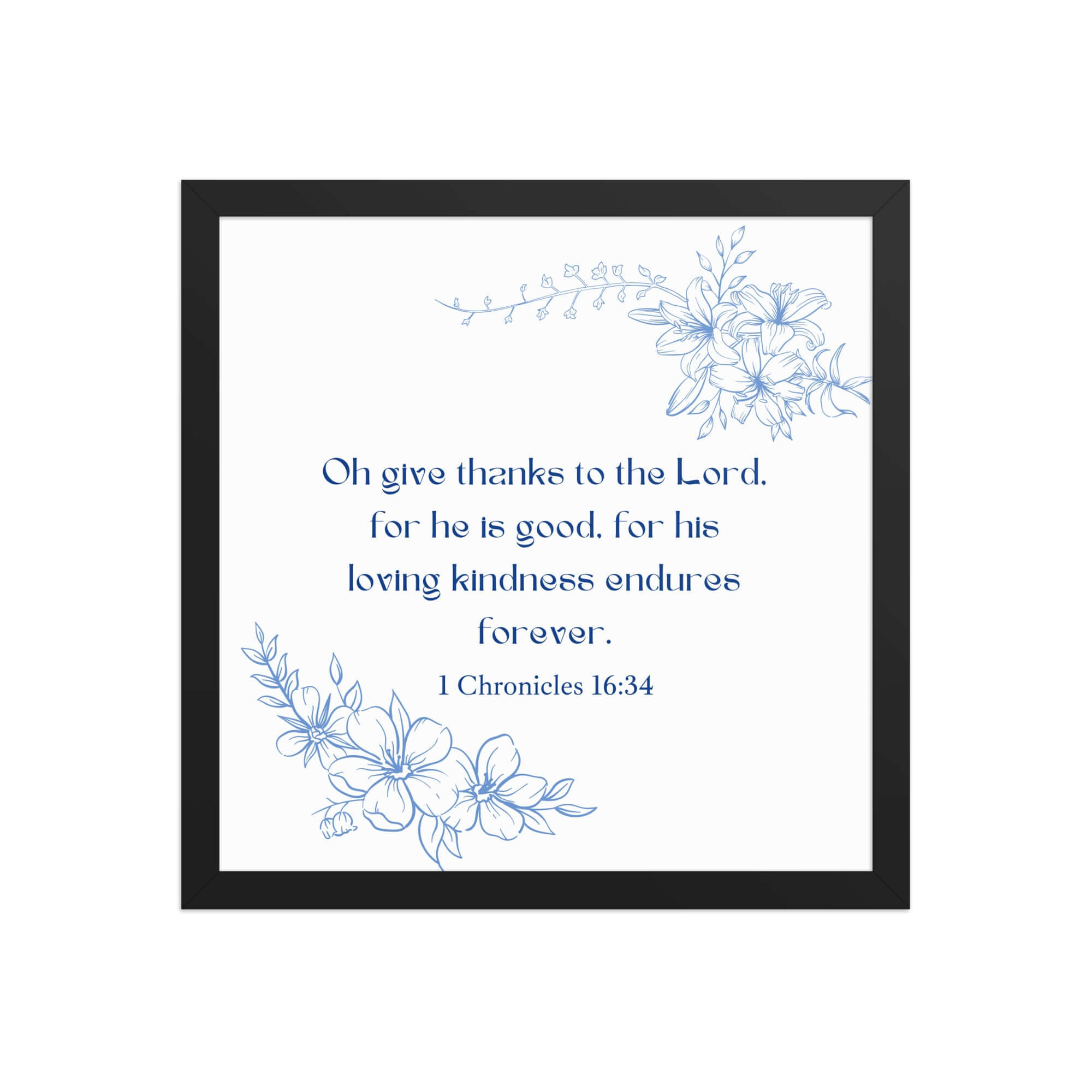 1 Chronicles 16:34 Bible Verse, to the Lord Enhanced Matte Paper Framed Poster