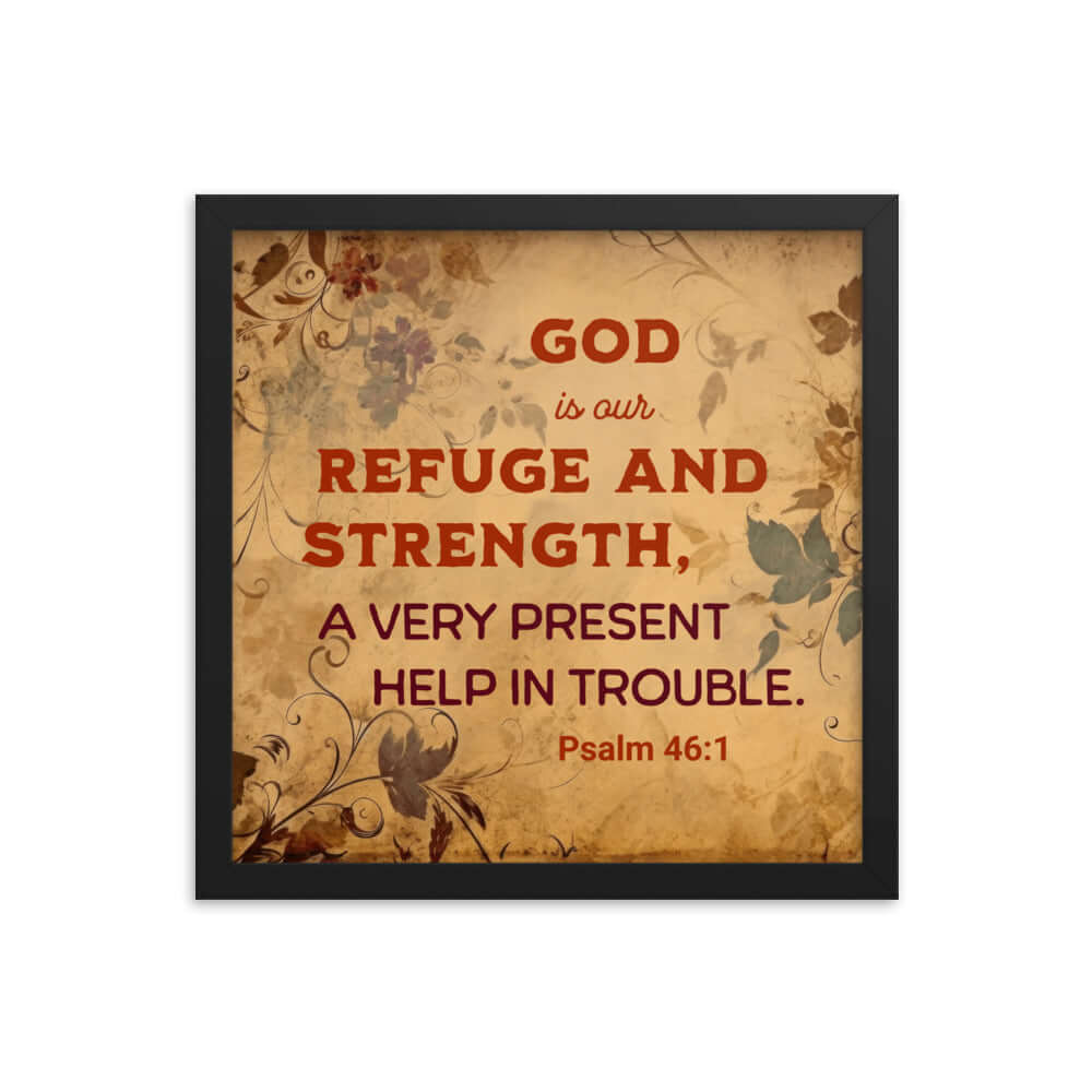 Psalm 46:1 - Bible Verse, God is Our Refuge Framed Poster