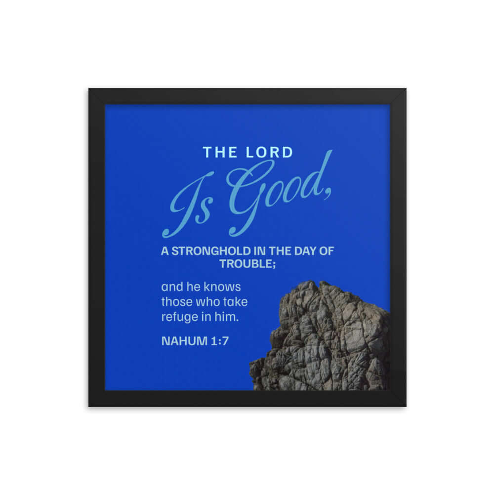 Nahum 1:7 - Bible Verse, The LORD is a stronghold Enhanced Matte Paper Framed Poster