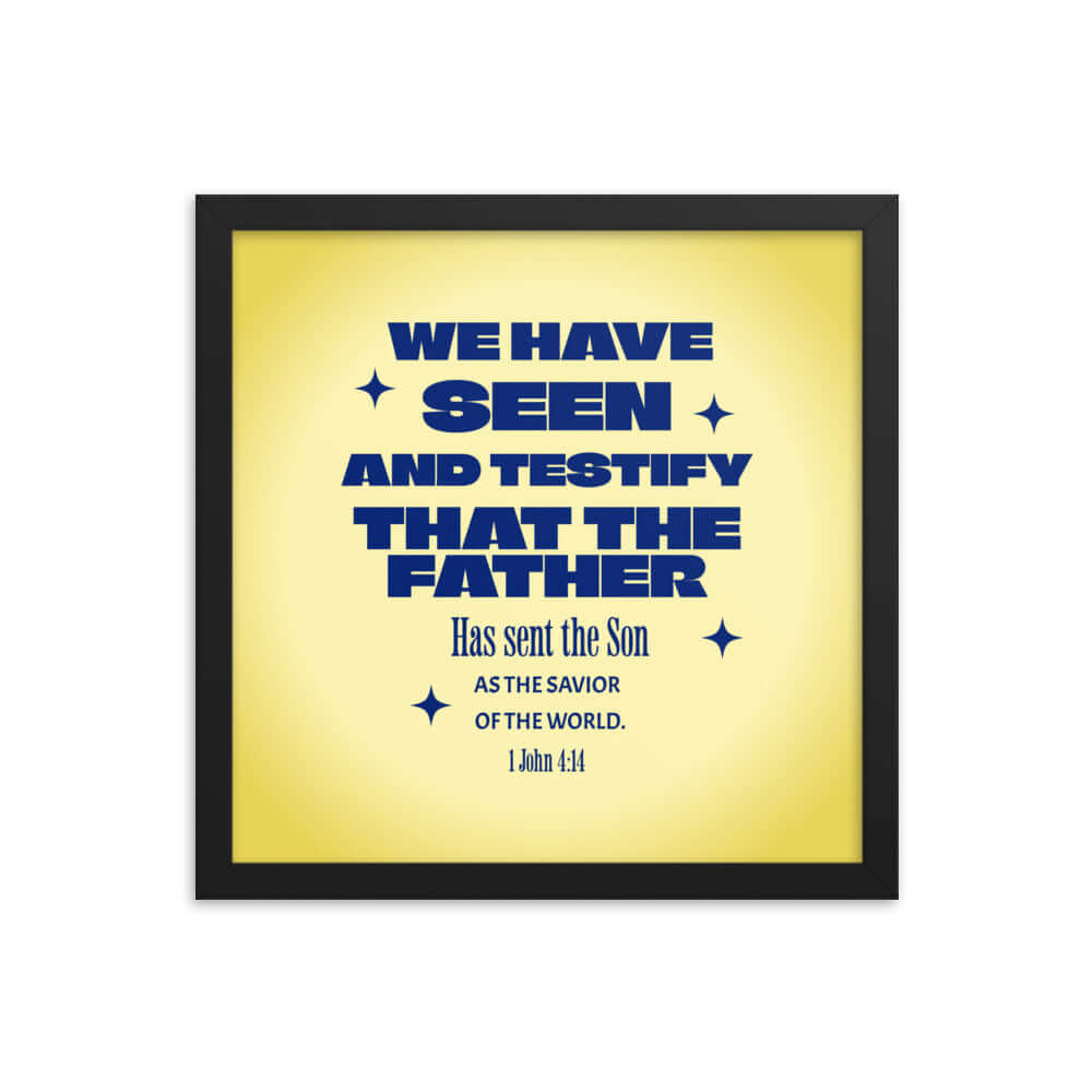 1 John 4:14 - Bible Verse, Savior of the world Enhanced Matte Paper Framed Poster