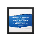 Galatians 6:9 - Bible Verse, we will reap Enhanced Matte Paper Framed Poster