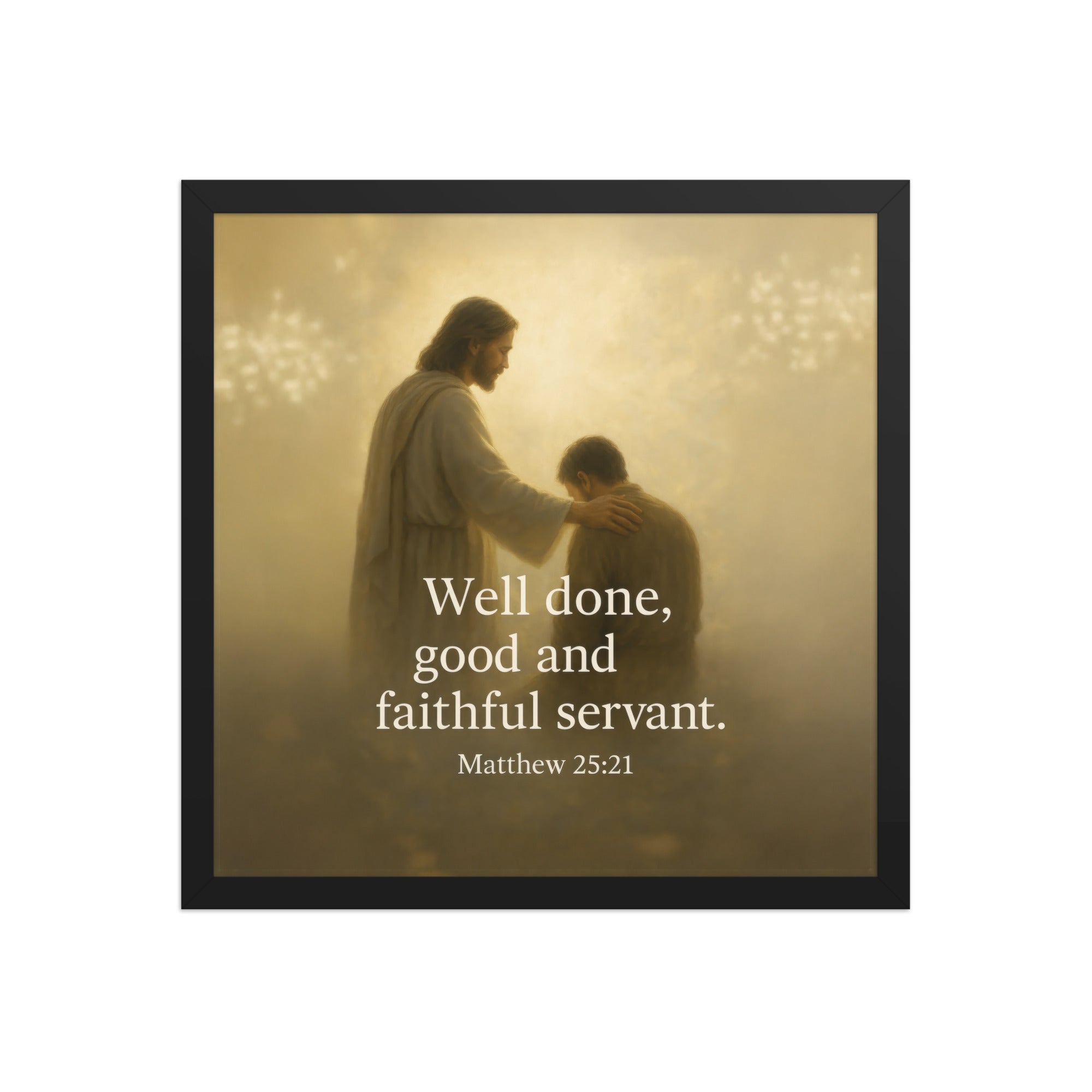 Matthew 25:21 Bible Verse Well Done Enhanced Matte Paper Framed Poster Black 16″×16″