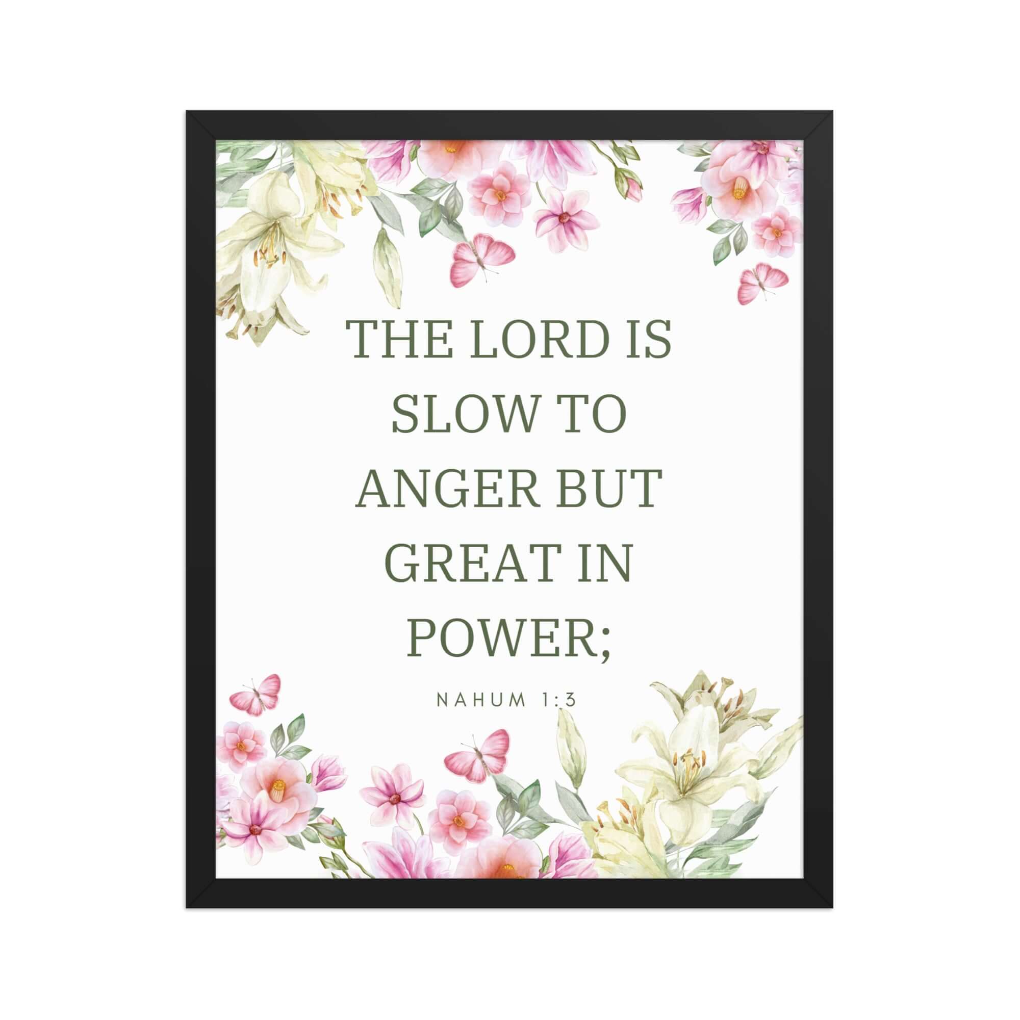 Nahum 1:3 Bible Verse, slow to anger Enhanced Matte Paper Framed Poster