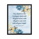 Deuteronomy 6:5 Bible Verse, You shall love Enhanced Matte Paper Framed Poster