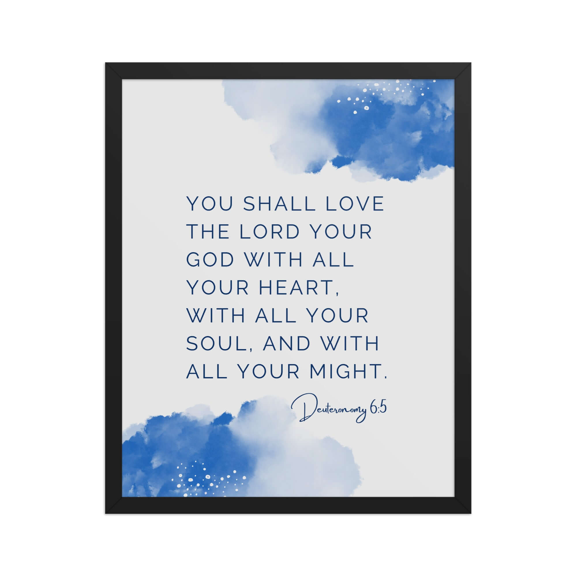 Deuteronomy 6:5 Bible Verse, your God Enhanced Matte Paper Framed Poster