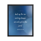 Joshua 24:15 Bible Verse, choose today Enhanced Matte Paper Framed Poster