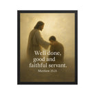 Matthew 25:21 Bible Verse Well Done Enhanced Matte Paper Framed Poster Black 16″×20″