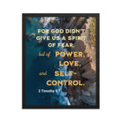 2 Tim 1:7 - Bible Verse, Power, Love, Self-Control Framed Poster