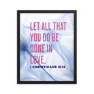 1 Cor 16:14 - Bible Verse, Do it in Love Framed Poster