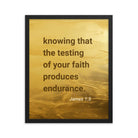 James 1:3 - Bible Verse, testing of your faith Enhanced Matte Paper Framed Poster