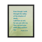 Psalm 23:4 - Bible Verse, fear no evil Enhanced Matte Paper Framed Poster