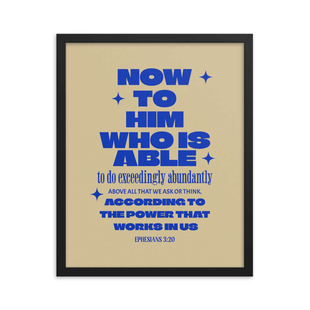 Eph 3:20 - Bible Verse, power in us Enhanced Matte Paper Framed Poster