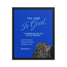 Nahum 1:7 - Bible Verse, The LORD is a stronghold Enhanced Matte Paper Framed Poster