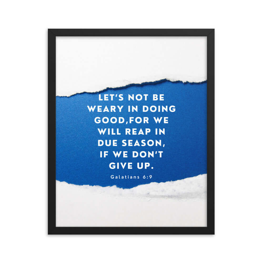 Galatians 6:9 - Bible Verse, we will reap Enhanced Matte Paper Framed Poster