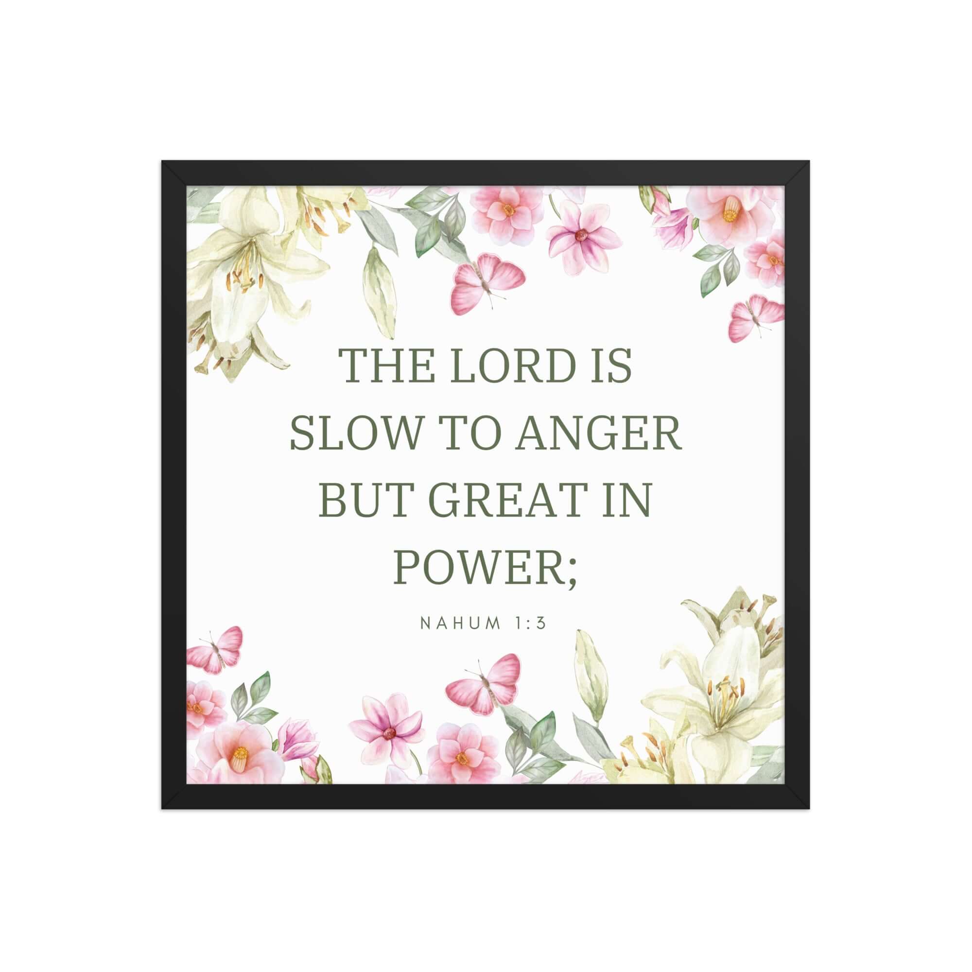 Nahum 1:3 Bible Verse, slow to anger Enhanced Matte Paper Framed Poster