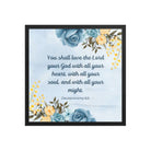 Deuteronomy 6:5 Bible Verse, You shall love Enhanced Matte Paper Framed Poster