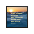 2 Tim 4:7 - Bible Verse, kept the faith Enhanced Matte Paper Framed Poster