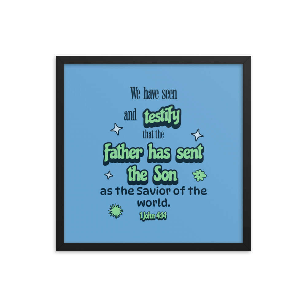 1 John 4:14 - Bible Verse, sent the Son Enhanced Matte Paper Framed Poster