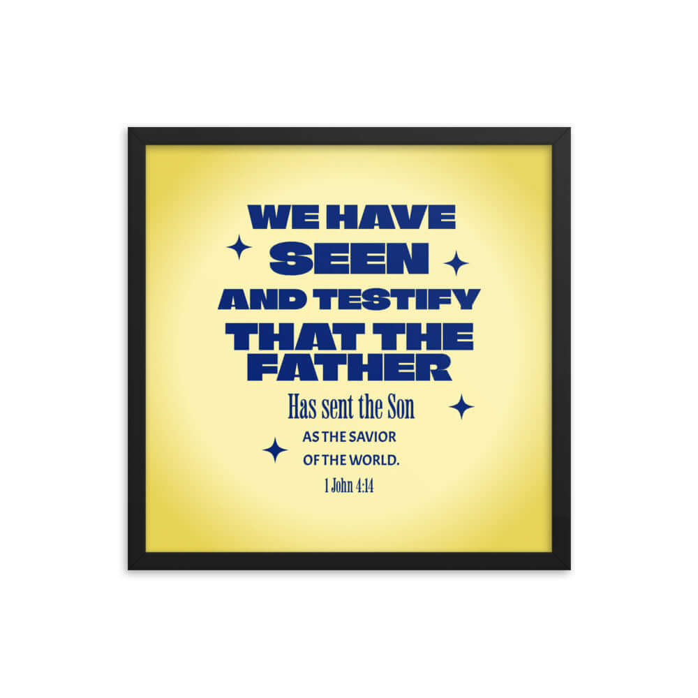 1 John 4:14 - Bible Verse, Savior of the world Enhanced Matte Paper Framed Poster