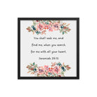 Jeremiah 29:13 - Bible Verse, seek me Enhanced Matte Paper Framed Poster