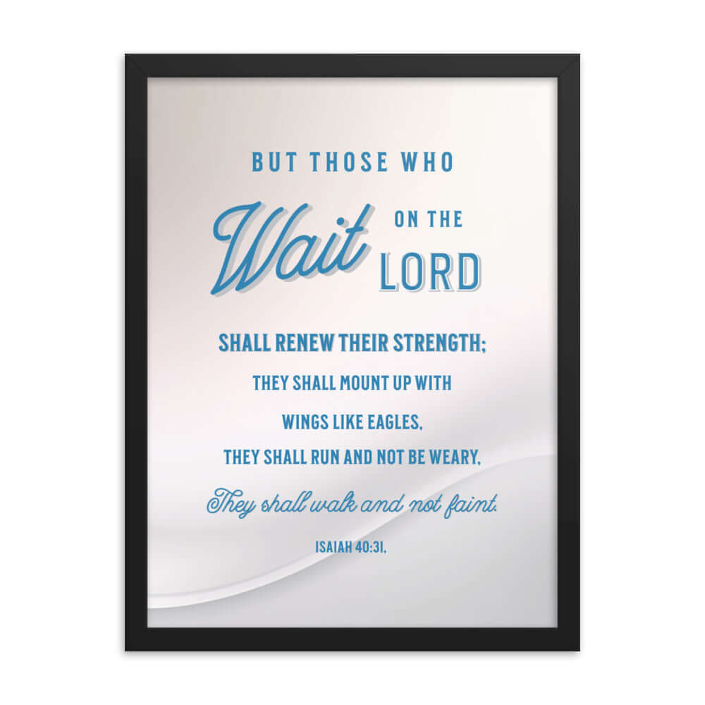Isaiah 40:31 - Bible Verse, Wings like Eagles Framed Poster