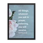 Matt 21:22 - Bible Verse, ask in prayer Enhanced Matte Paper Framed Poster