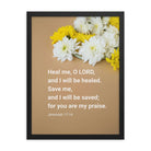 Jer 17:14 - Bible Verse, Heal me, O LORD Enhanced Matte Paper Framed Poster