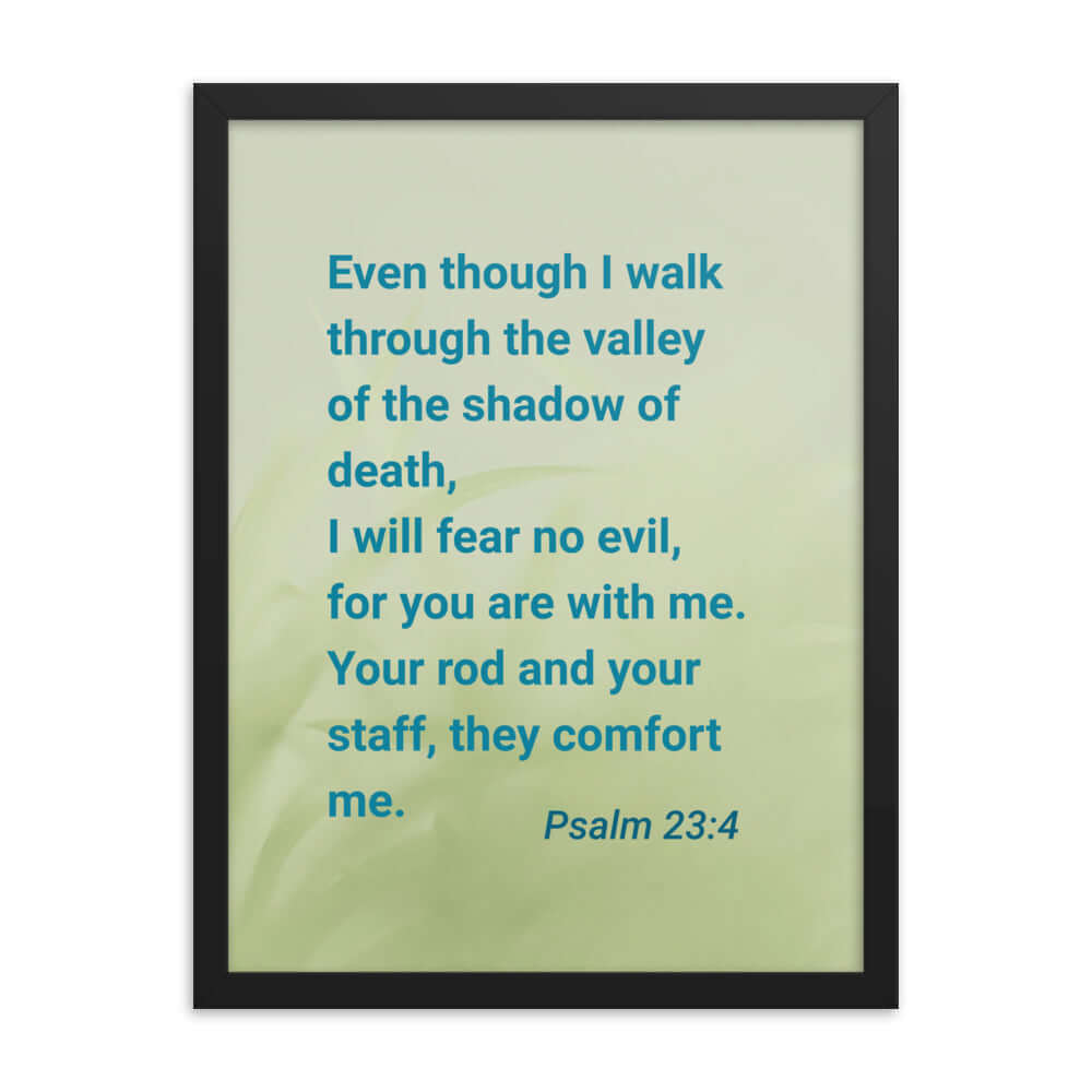 Psalm 23:4 - Bible Verse, fear no evil Enhanced Matte Paper Framed Poster